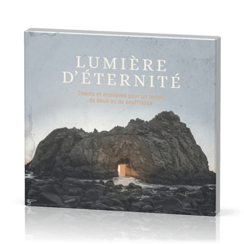 Lumière d'éternité - [CD] Chants et musiques pour un temps de deuil ou de souffrance