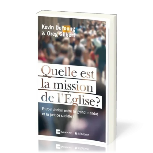 Quelle est la mission de l'Eglise? - Faut-il choisir entre le mandat missionnaire et la justice...