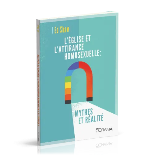 Église et l'attirance homosexuelle: (L') - mythes et réalité