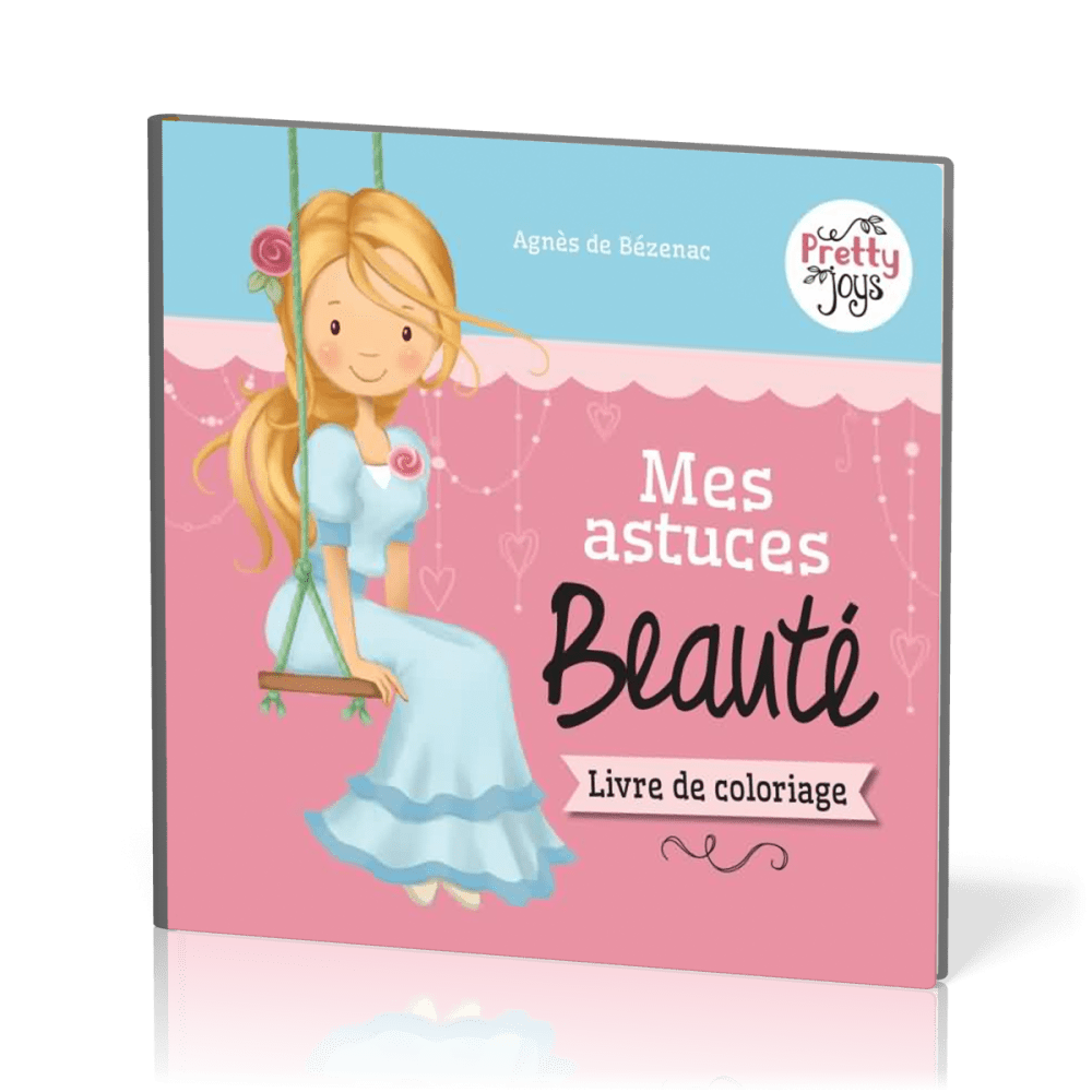 Mes astuces Beauté - Série Pretty Joys - livre de coloriage