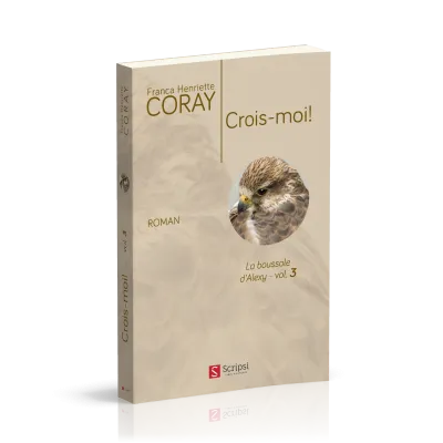Crois-moi! - La Boussole d'Alexy volume 3