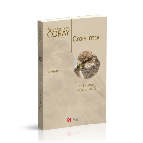 Crois-moi! - La Boussole d'Alexy volume 3