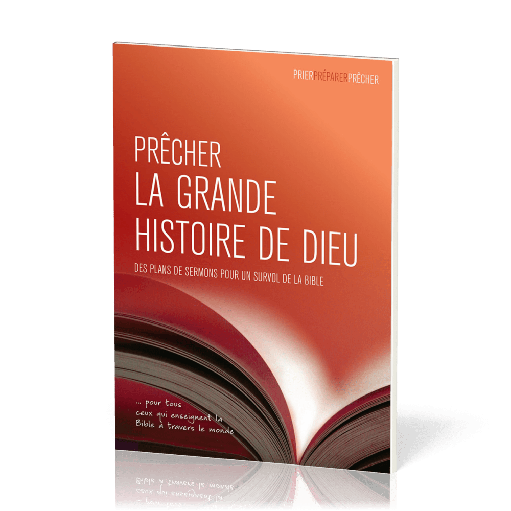 Prêcher la grande histoire de Dieu - Des plans de sermons pour un survol de la Bible … pour tous...