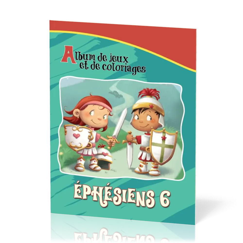 Armure de Dieu (L') - Éphésiens 6.10-18 [album de jeux et de coloriage]