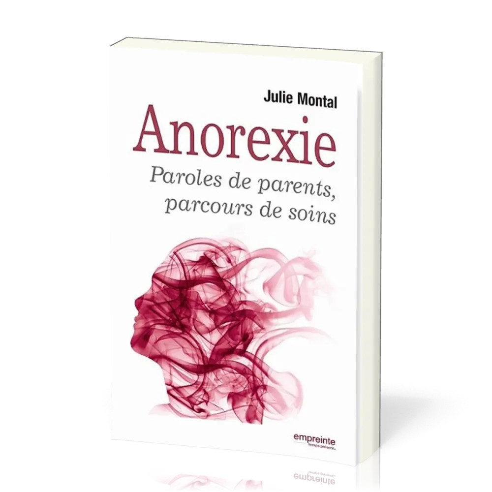 Anorexie - Paroles de parents, parcours de soins