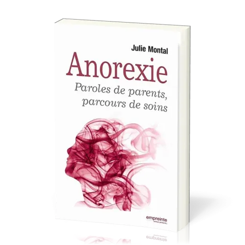 Anorexie - Paroles de parents, parcours de soins