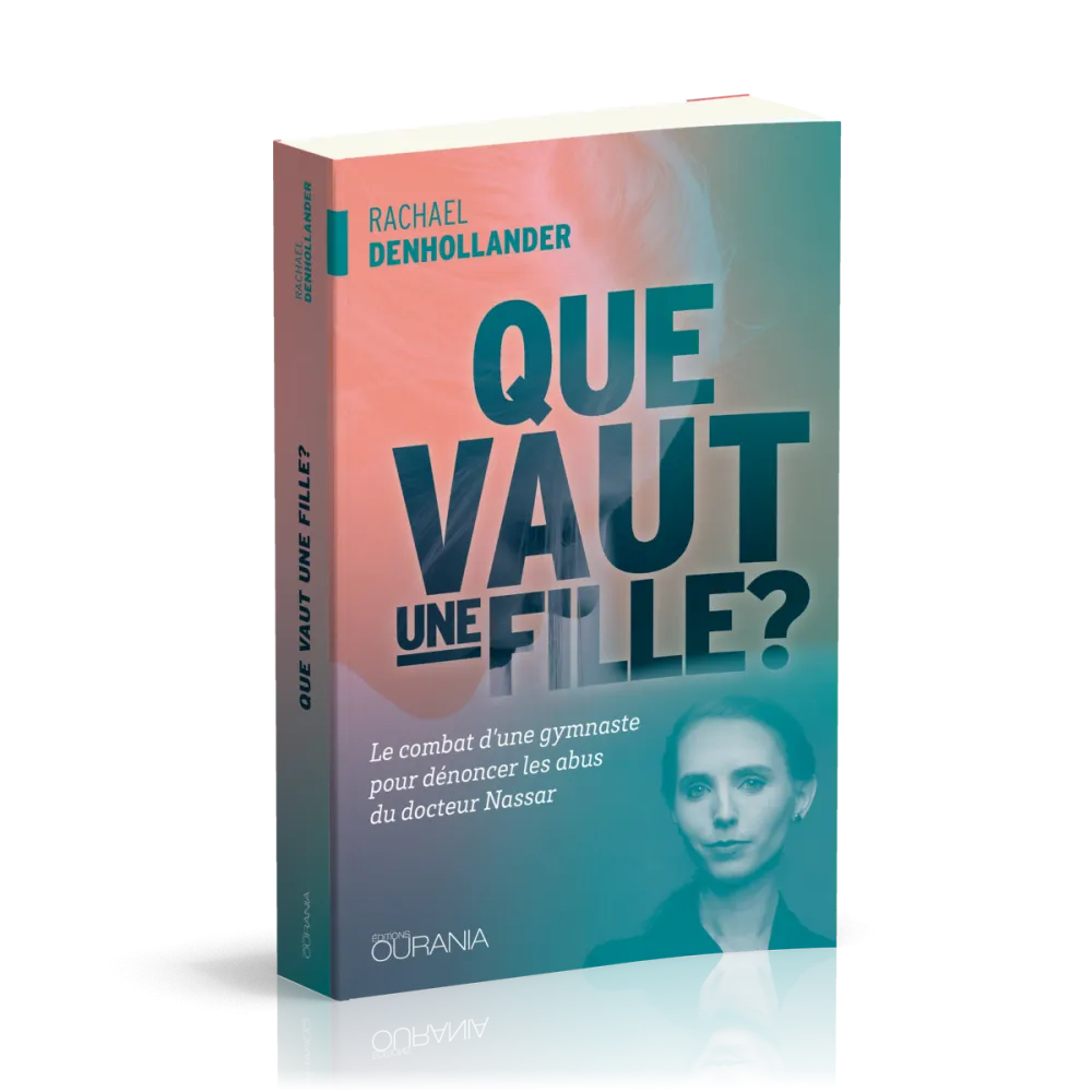 Que vaut une fille? - Le combat d'une gymnaste pour dénoncer les abus du docteur Nassar