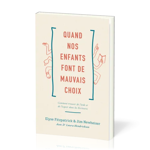 Quand nos enfants font de mauvais choix - Comment trouver de l'aide et de l'espoir dans les...