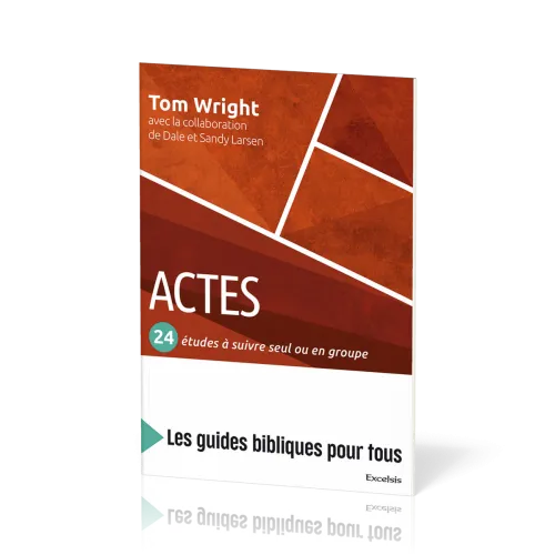 Actes : 24 études à suivre seul ou en groupe - [coll. Les guides bibliques pour tous]