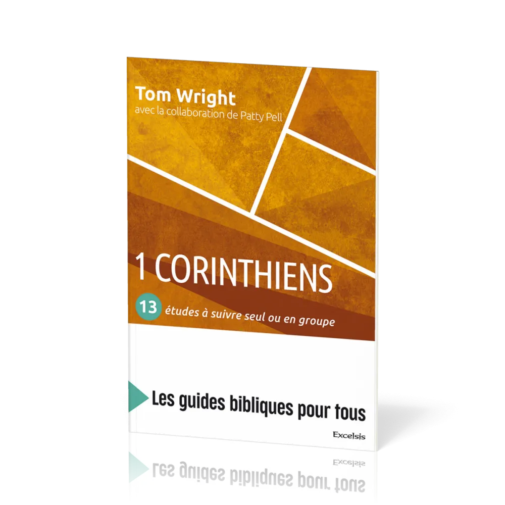 1 Corinthiens : 13 études à suivre seul ou en groupe - [coll. Les guides bibliques pour tous]