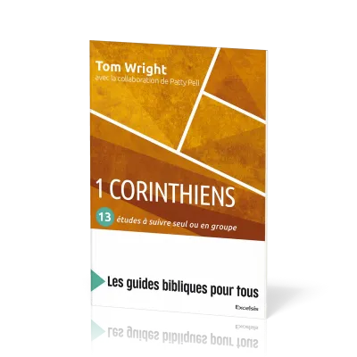 1 Corinthiens : 13 études à suivre seul ou en groupe - [coll. Les guides bibliques pour tous]