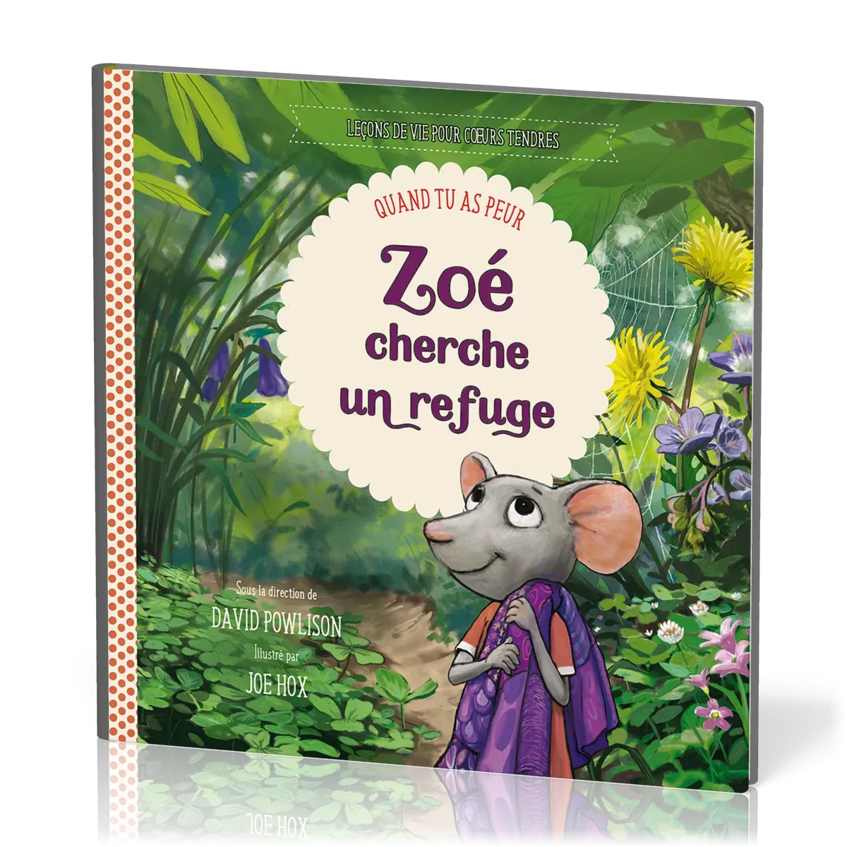 Zoé cherche un refuge - Quand tu as peur [Leçons de vie pour cœurs tendres]