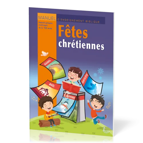 Fêtes chrétiennes - Manuel d'enseignement biblique