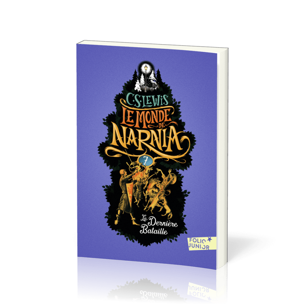 Dernière Bataille (La) - Le Monde de Narnia, tome 7