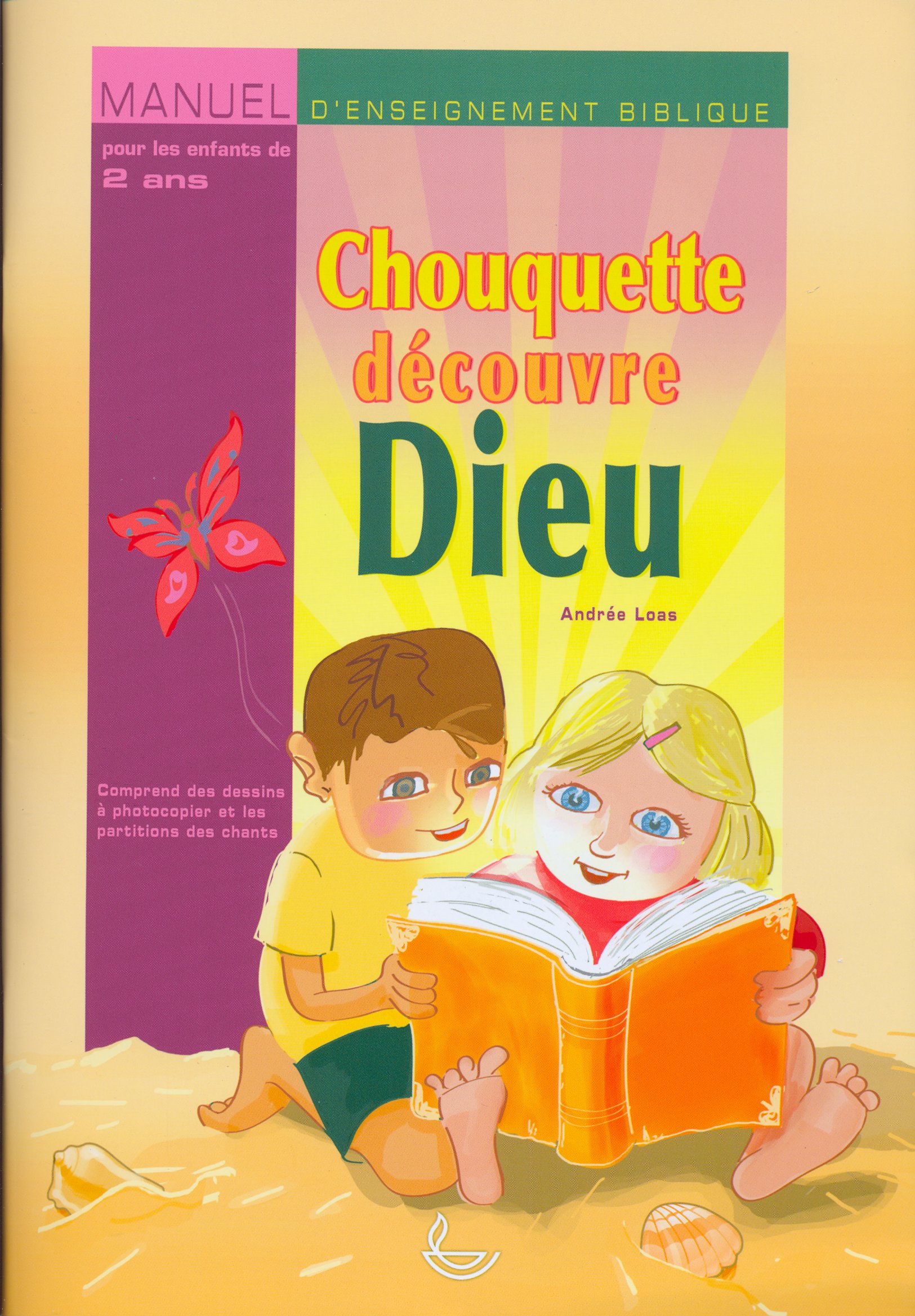 Chouquette découvre Dieu - Manuel d'enseignement biblique pour les enfants de 2 ans