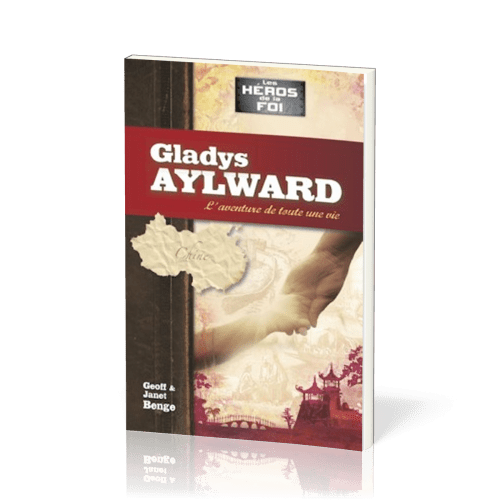 Gladys Aylward - L'aventure de toute une vie