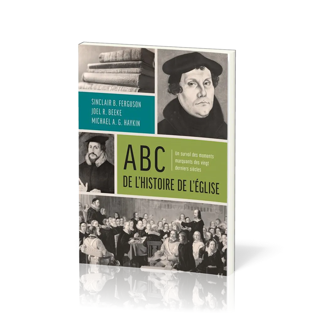 ABC de l'histoire de l'Église - Un survol des moments marquants des vingt derniers siècles