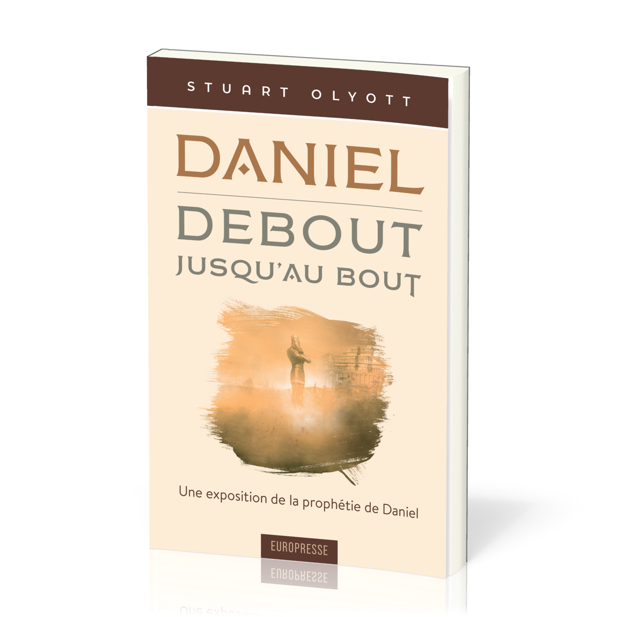 Daniel, debout jusqu'au bout - Une exposition de la prophétie de Daniel