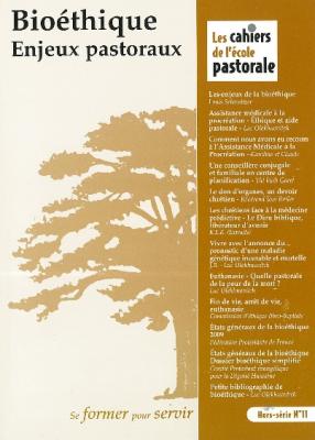 Cahiers de l'école pastorale - HS 11: bioéthique, enjeux pastoraux