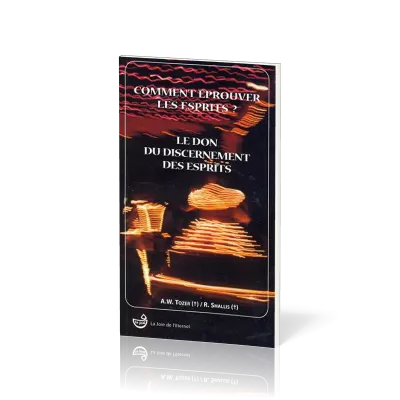 Comment éprouver les esprits - Le don du discernement des esprits