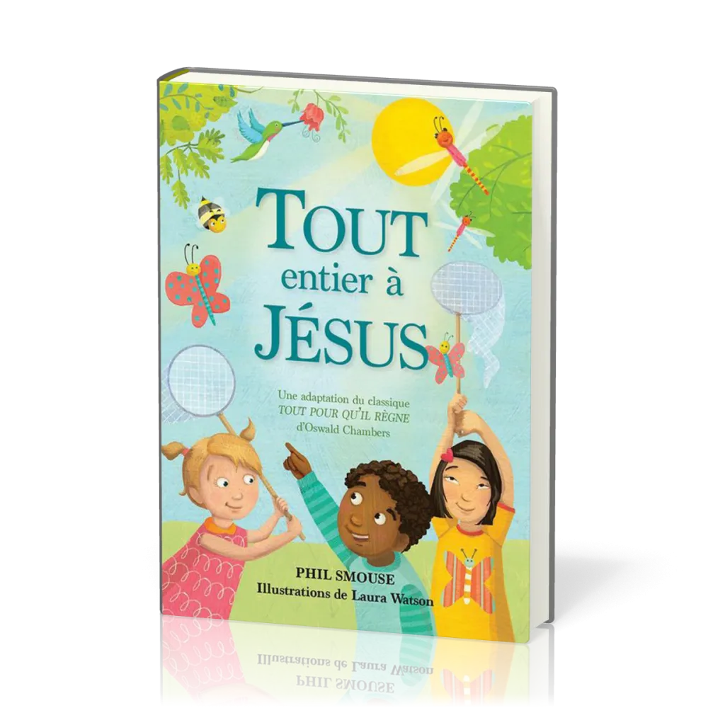Tout entier à Jésus - Une adaptation du classique "Tout pour qu'Il règne" d'Oswald Chambers