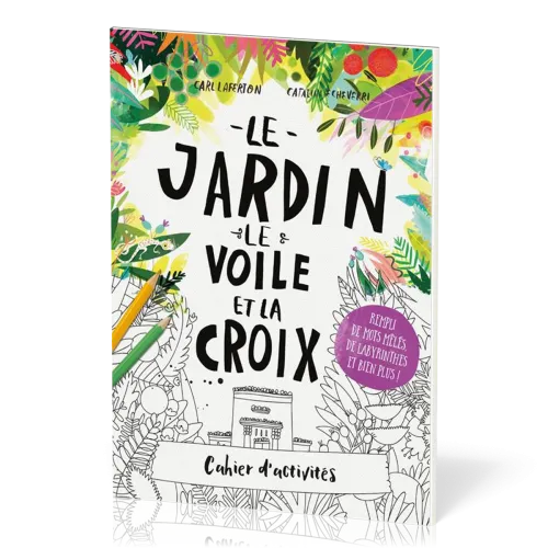 Jardin, le voile et la croix (Le) - Cahier d'activités