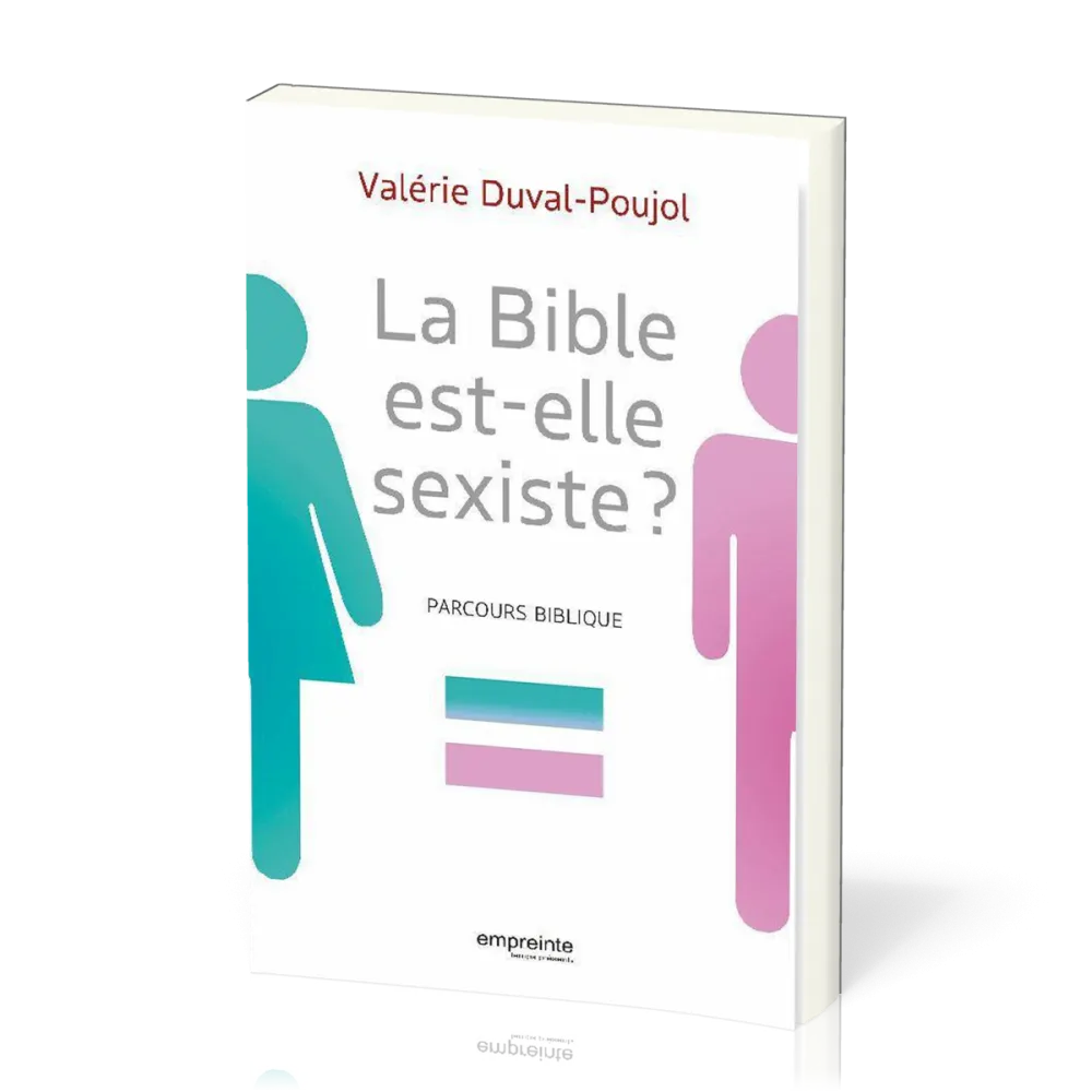Bible est-elle sexiste ? (La) - Parcours biblique