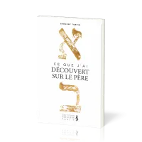 Ce que j'ai découvert sur le Père