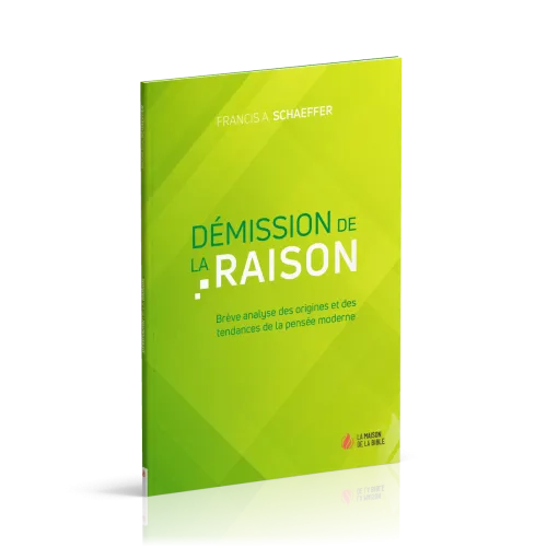 Démission de la raison - Brève analyse des origines et des tendances de la pensée moderne