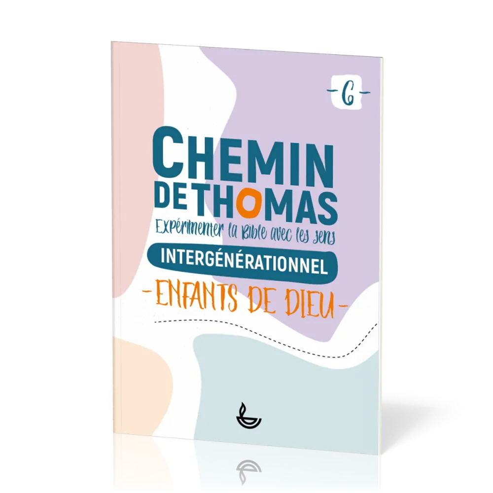 Chemin de Thomas - 6  Expérimenter la Bible avec les sens - Intergénérationnel - Enfants de Dieu