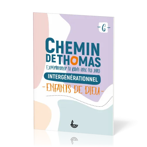 Chemin de Thomas - 6  Expérimenter la Bible avec les sens - Intergénérationnel - Enfants de Dieu
