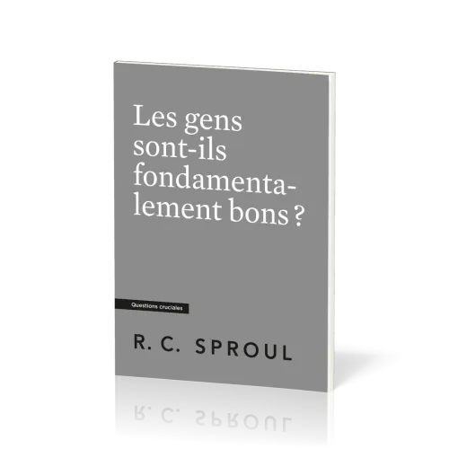 Gens sont-ils fondamentalement bons ? (Les) - [Questions cruciales]