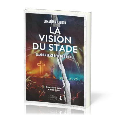 Vision du stade (La) - Quand la grâce détrône l'orgueil