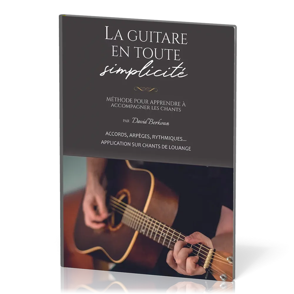 Guitare en toute simplicité (La) - Méthode pour apprendre à accompagner des chants
