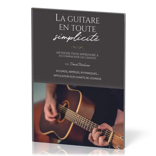 Guitare en toute simplicité (La) - Méthode pour apprendre à accompagner des chants