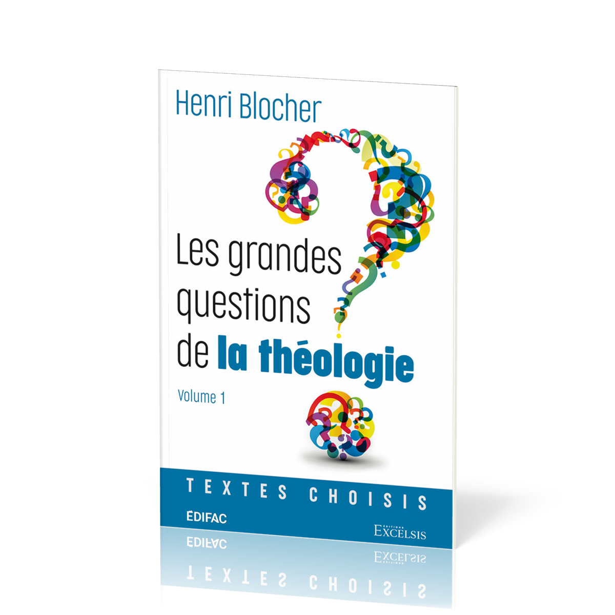 Grandes Questions de la théologie (Les) - vol. 1 - Textes choisis