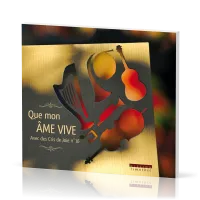 Avec des cris de joie No 16 - [CD, 2015] Que mon âme vive
