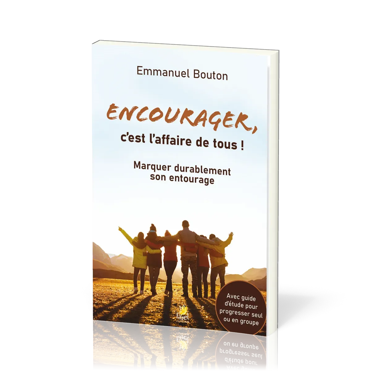 Encourager, c’est l’affaire de tous ! - Marquer durablement son entourage