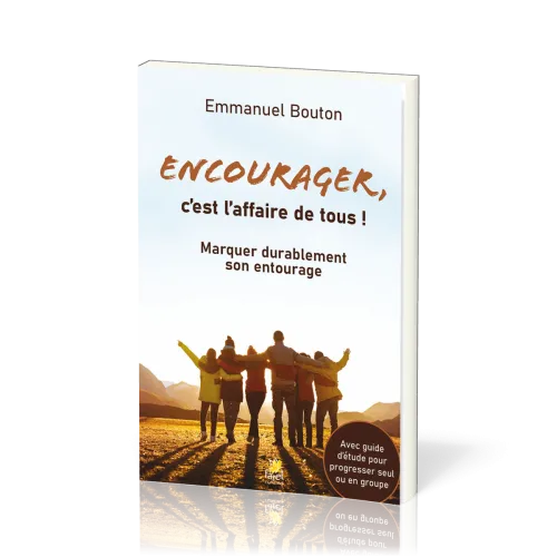 Encourager, c’est l’affaire de tous ! - Marquer durablement son entourage