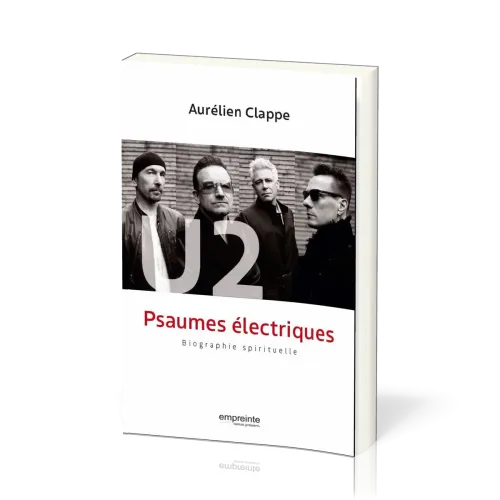 U2 Psaumes électriques - Biographie spirituelle