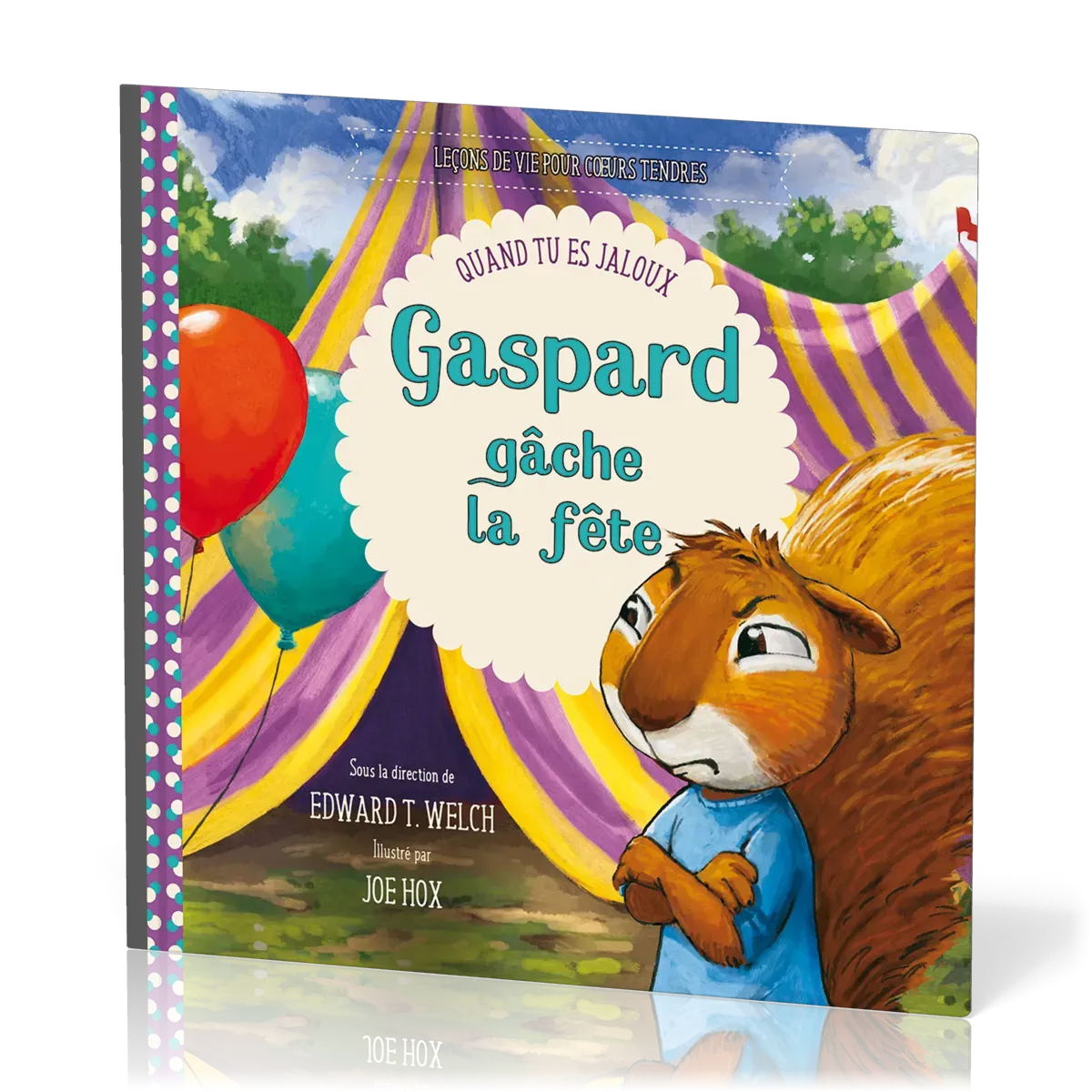 Gaspard gâche la fête - Quand tu es jaloux [Leçons de vie pour cœurs tendres]