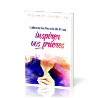 Laissez la Parole de Dieu inspirer vos prières