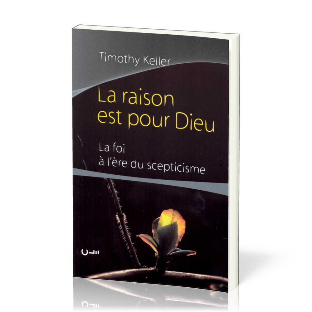 La Raison est pour Dieu - La foi à l'ère du scepticisme