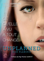 Unplanned - Non planifié : ce qu'elle a vu à tout changé