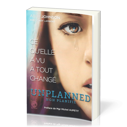 Unplanned - Non planifié : ce qu'elle a vu à tout changé