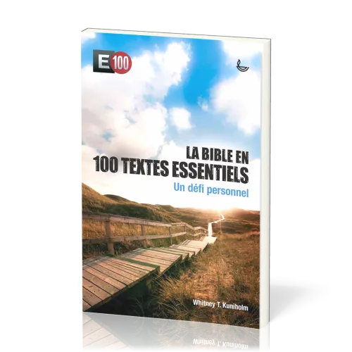 Bible en 100 textes essentiels  (La) - E100 un défi personnel