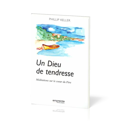 Un Dieu de tendresse - Méditations sur le cœur du Père