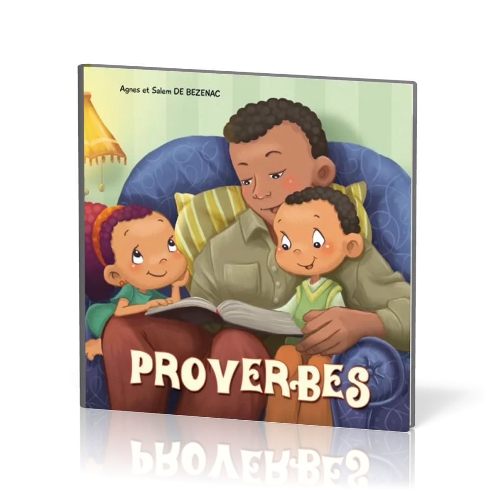 Paroles de sagesse - Les Proverbes
