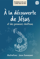 À la découverte de Jésus et des premiers chrétiens - Évangile de Luc, Livre des Actes