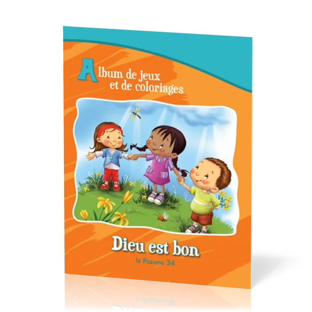 Dieu est bon: le psaume 34 - Album de jeux et de coloriage